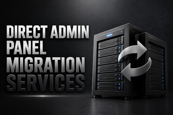 Direct Admin Panel Migration Services: Secure and Seamless...